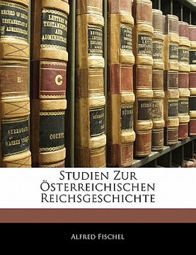 portada Studien Zur Osterreichischen Reichsgeschichte (en Alemán)
