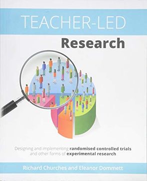 portada Teacher-Led Research: Designing and Implementing Randomised Controlled Trials and Other Forms of Experimental Research