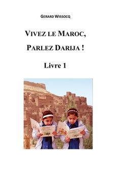 portada Vivez le Maroc, Parlez Darija ! Livre 1: Arabe Dialectal Marocain - Cours Approfondi de Darija