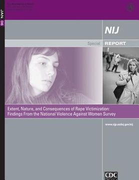 portada Extent, Nature, and Consequences of Rape Victimization: Findings From the National Violence Against Women Survey (in English)