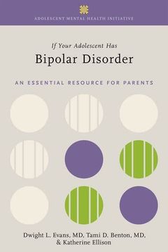 portada If Your Adolescent has Bipolar Disorder: An Essential Resource for Parents (Adolescent Mental Health Initiative) (in English)