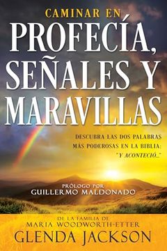 portada Caminar en Profecía, Señales y Maravillas 