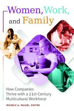portada Women, Work, and Family: How Companies Thrive with a 21st-Century Multicultural Workforce (in English)