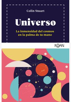 portada Universo: La Inmensidad del Cosmos en la Palma de tu Mano (Koan)