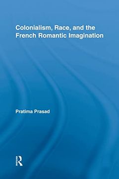 portada Colonialism, Race, and the French Romantic Imagination (en Inglés)