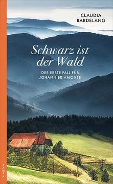 portada Schwarz ist der Wald: Der Erste Fall für Johann Briamonte (Ein Fall für Briamonte) (en Alemán)