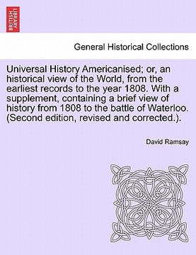 portada universal history americanised; or, an historical view of the world, from the earliest records to the year 1808. with a supplement, containing a brief (en Inglés)