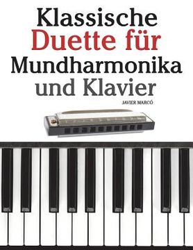 portada Klassische Duette Für Mundharmonika Und Klavier: Mundharmonika Für Anfänger. Mit Musik Von Brahms, Handel, Vivaldi Und Anderen Komponisten (en Alemán)