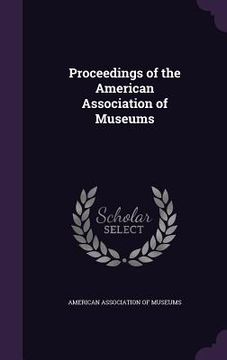 portada Proceedings of the American Association of Museums (en Inglés)