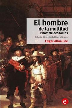 portada El hombre de la multitud/L'homme des foules: Edición bilingüe/Édition bilingue