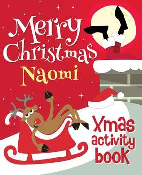 portada Merry Christmas Naomi - Xmas Activity Book: (Personalized Children's Activity Book) (en Inglés)