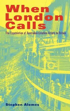 portada When London Calls: The Expatriation of Australian Creative Artists to Britain (en Inglés)