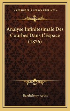 portada Analyse Infinitesimale Des Courbes Dans L'Espace (1876) (en Francés)