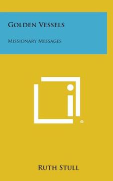 portada Golden Vessels: Missionary Messages (en Inglés)