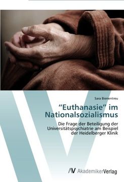 portada "Euthanasie" im Nationalsozialismus: Die Frage der Beteiligung der Universitätspsychiatrie am Beispiel  der Heidelberger Klinik