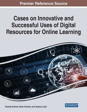 portada Cases on Innovative and Successful Uses of Digital Resources for Online Learning