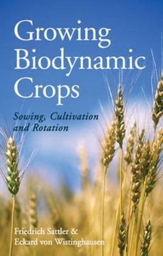 portada Growing Biodynamic Crops: Sowing, Cultivation and Rotation
