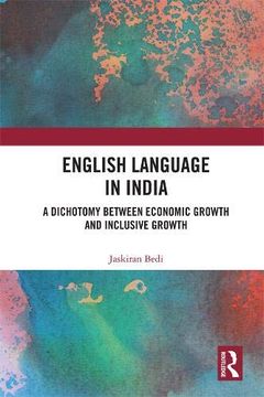 portada English Language in India: A Dichotomy Between Economic Growth and Inclusive Growth (en Inglés)