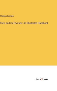 portada Paris and its Environs: An Illustrated Handbook (en Inglés)