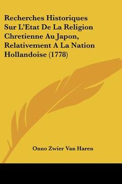 portada recherches historiques sur l'etat de la religion chretienne au japon, relativement a la nation hollandoise (1778)