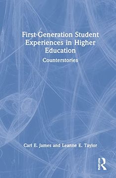 portada First-Generation Student Experiences in Higher Education: Counterstories (en Inglés)