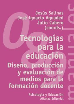 portada Tecnologías Para la Educación: Diseño, Producción y Evaluación de Medios Para la Formación Docente (el Libro Universitario - Manuales) (in Spanish)