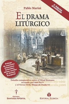 portada El drama litúrgico: Estudio comparativo entre el Misal Romano revisado por San Pío V y el Novus Ordo Missæ de Paulo VI