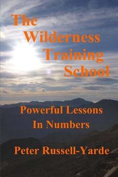 portada The Wilderness Training School: Powerful Lessons in Numbers (in English)