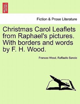 portada christmas carol leaflets from raphael's pictures. with borders and words by f. h. wood. (en Inglés)