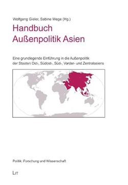 portada Handbuch Außenpolitik Asien: Eine Grundlegende Einführung in die Außenpolitik der Staaten Ost-, Südost-, Süd-, Vorder- und Zentralasiens (en Alemán)