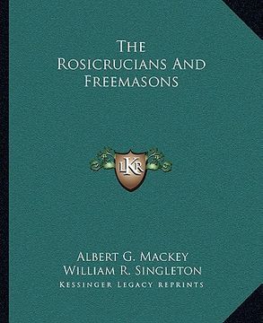 portada the rosicrucians and freemasons (en Inglés)