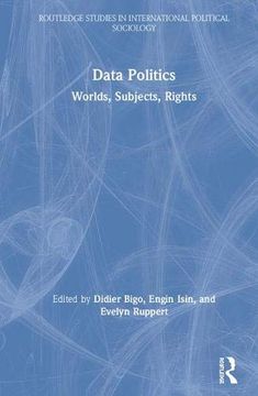 portada Data Politics: Worlds, Subjects, Rights (Routledge Studies in International Political Sociology) (en Inglés)