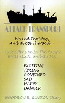portada attack transport: we led the way, and wrote the book-first offensive in the pacific wwii-usn and usmc (en Inglés)