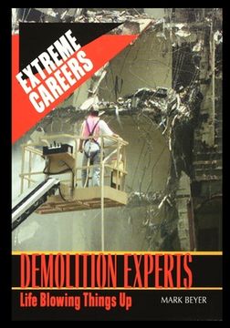portada Demolition Experts: Life Blowing Things Up (en Inglés)