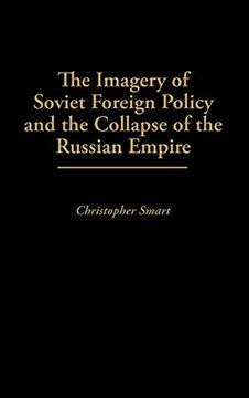 portada The Imagery of Soviet Foreign Policy and the Collapse of the Russian Empire (en Inglés)