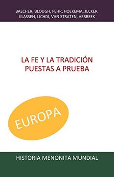 portada La fe y la Tradición Puestas a Prueba: Volume 2 (Historia Menonita Mundial) (in Spanish)