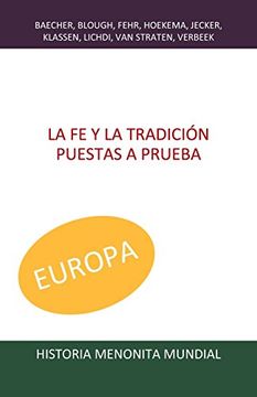 portada La fe y la Tradición Puestas a Prueba: Volume 2 (Historia Menonita Mundial)