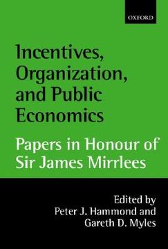 portada incentives, organization, and public economics: papers in honour of sir james mirrlees (en Inglés)