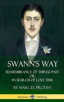 portada Swann's Way: Remembrance of Things Past, or In Search of Lost Time (Volume One) (Hardcover) (en Inglés)
