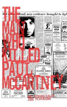 portada The Man Who Killed Paul McCartney: True Tales of Rock 'n' Roll (and other atrocities) (in English)