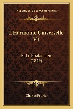 portada L'Harmonie Universelle V1: Et Le Phalanstere (1849) (en Francés)