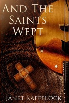 portada And The Saints Wept (en Inglés)