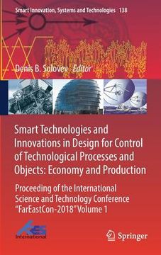 portada Smart Technologies and Innovations in Design for Control of Technological Processes and Objects: Economy and Production: Proceeding of the Internation (in English)