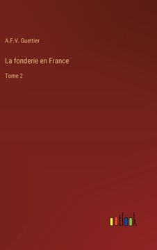 portada La fonderie en France: Tome 2 (in French)
