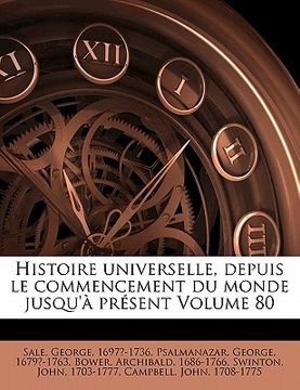portada Histoire universelle, depuis le commencement du monde jusqu'à présent Volume 80 (en Francés)