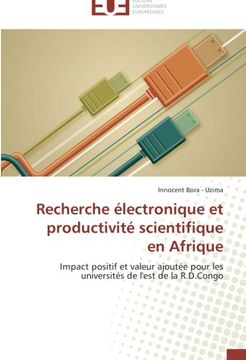 portada Recherche électronique et productivité scientifique en Afrique: Impact positif et valeur ajoutée pour les universités de l'est de la R.D.Congo