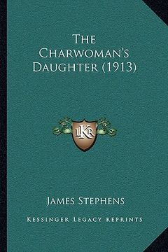 portada the charwoman's daughter (1913) the charwoman's daughter (1913) (en Inglés)