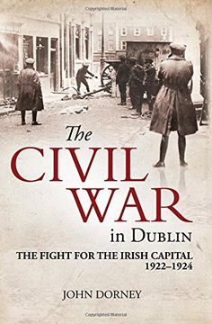 portada The Civil War in Dublin: The Fight for the Irish Capital, 1922-1924