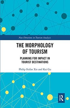 portada The Morphology of Tourism: Planning for Impact in Tourist Destinations (New Directions in Tourism Analysis) (in English)
