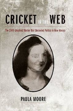 portada Cricket in the Web: The 1949 Unsolved Murder That Unraveled Politics in new Mexico (in English)
